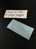 Pegatina: A mi no me lo pago papa