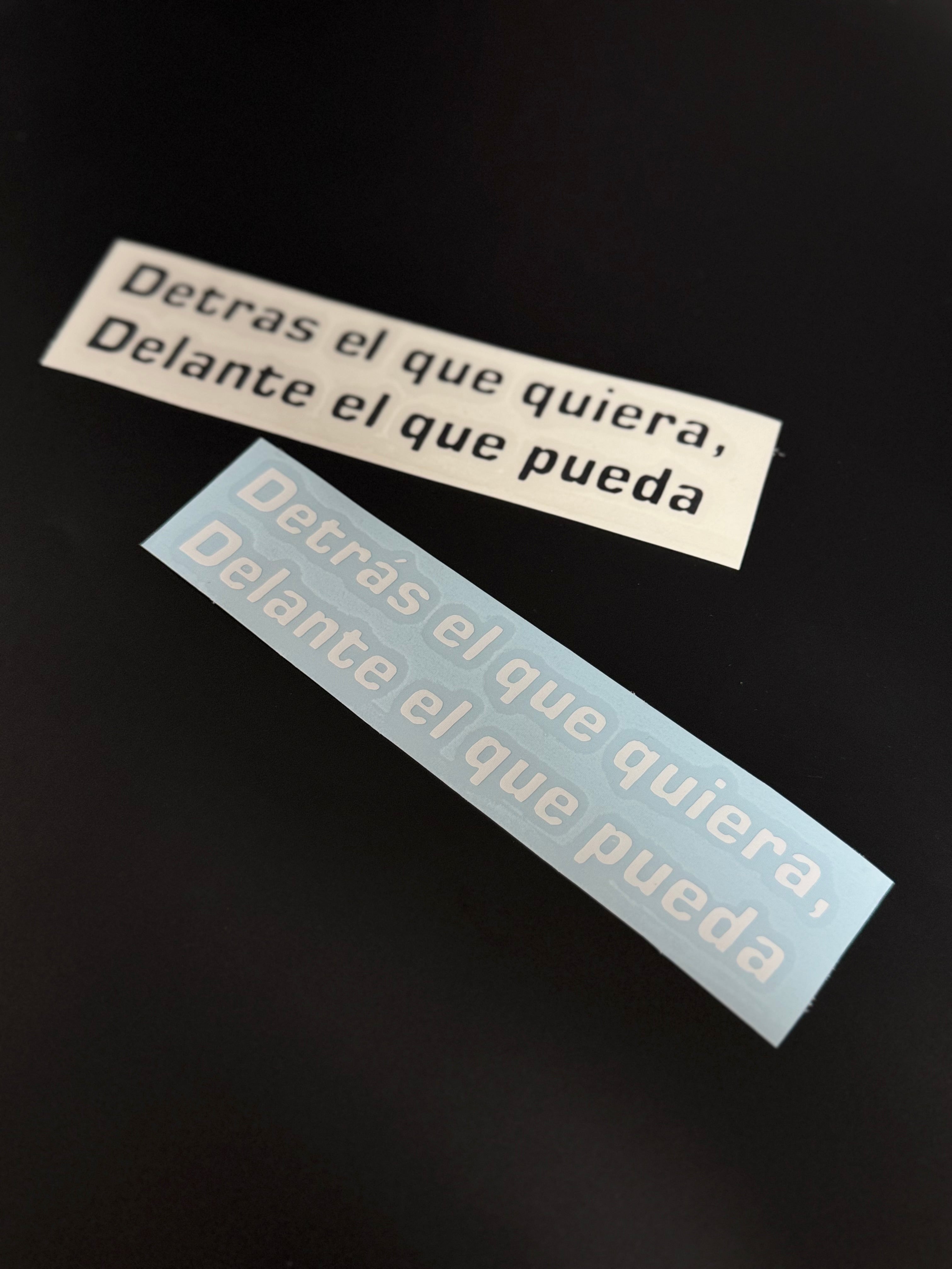 Pegatina: Detras el que quiera